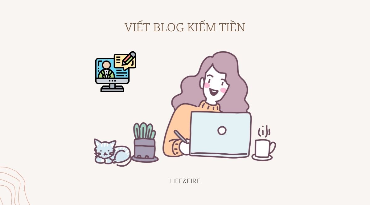 Viết Blog Kiếm Tiền - Hướng Dẫn Tạo Thu Nhập Thụ Động Từ Việc Viết